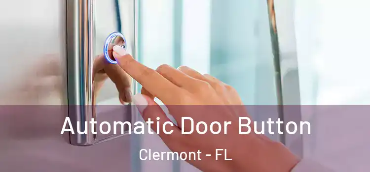 Automatic Door Button Clermont - FL