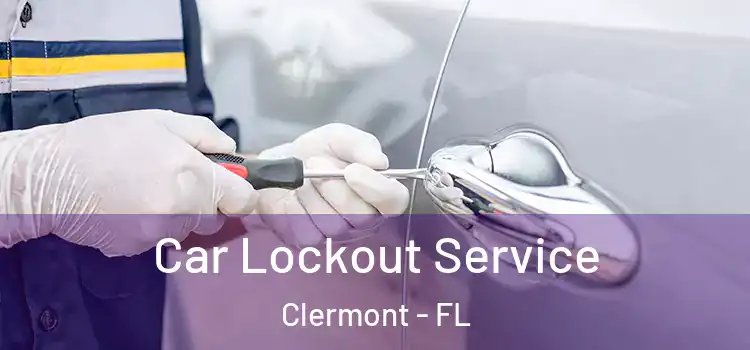 Car Lockout Service Clermont - FL