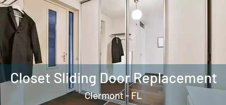 Closet Sliding Door Replacement Clermont - FL