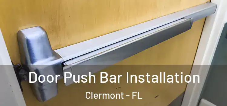 Door Push Bar Installation Clermont - FL