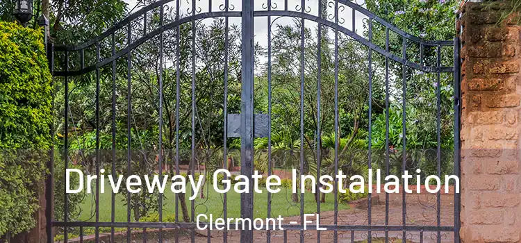 Driveway Gate Installation Clermont - FL
