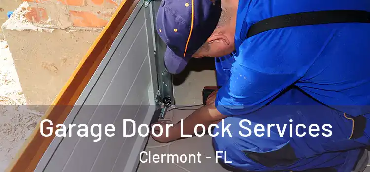 Garage Door Lock Services Clermont - FL