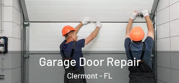  Garage Door Repair Clermont - FL