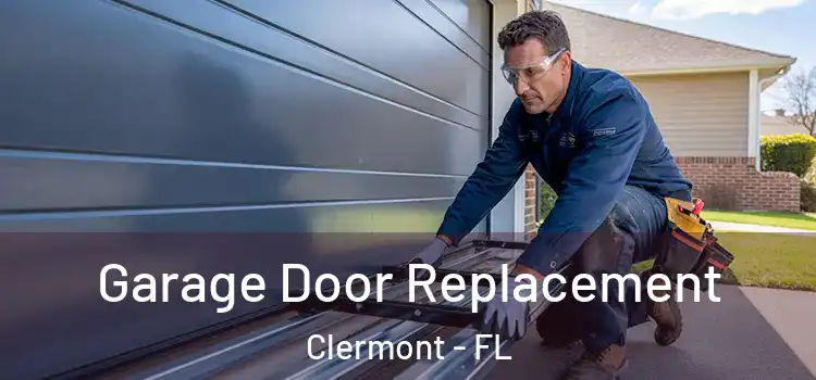  Garage Door Replacement Clermont - FL