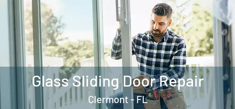 Glass Sliding Door Repair Clermont - FL