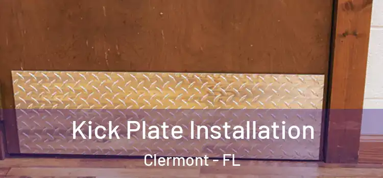 Kick Plate Installation Clermont - FL