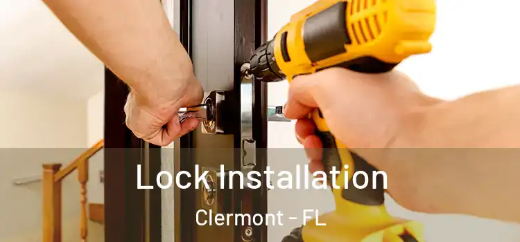 Lock Installation Clermont - FL