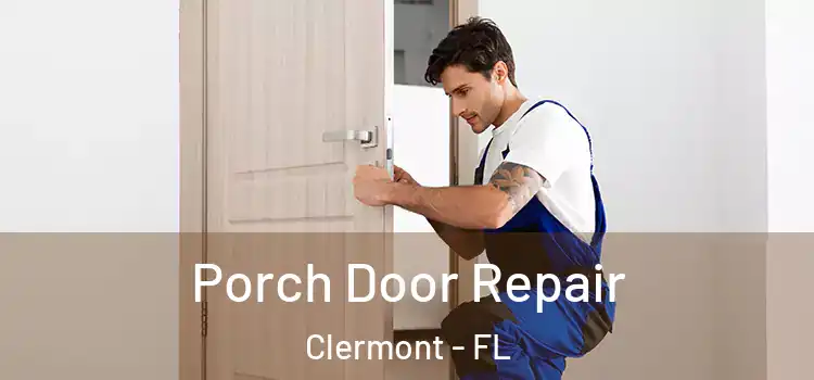  Porch Door Repair Clermont - FL