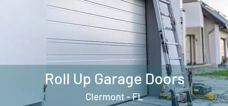  Roll Up Garage Doors Clermont - FL