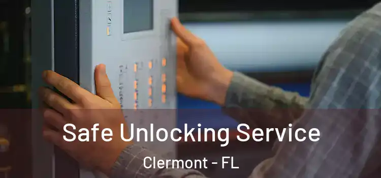 Safe Unlocking Service Clermont - FL