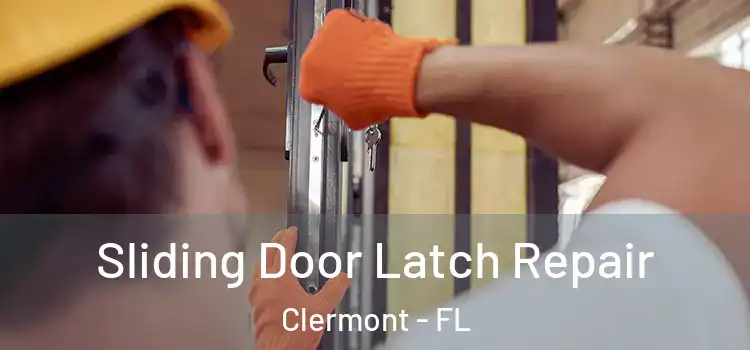 Sliding Door Latch Repair Clermont - FL