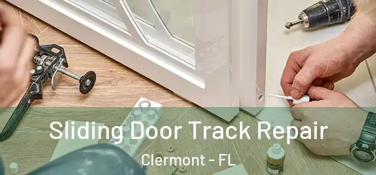 Sliding Door Track Repair Clermont - FL