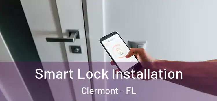Smart Lock Installation Clermont - FL